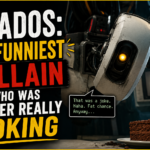 GLaDOS: The Funniest Villain Who Was Never Really Joking